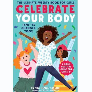 Book: Celebrate Your Body (Its Changes, Too!): The Ultimate Puberty Book